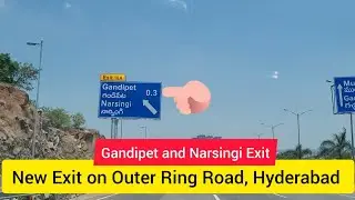 New Exit on Outer Ring Road Hyderabad || Gandipet and Narsingi exit on ORR || Exit 18A on ORR