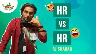 HR vs HR | Mirchi Murga | RJ Shadab