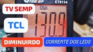  redução de Corrente dos leds  tv tcl MODELO:43S615 diminuir baixa voltagem estabilizar os leds 