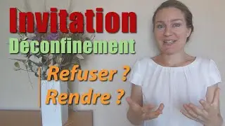 D&eacute;confinement & &eacute;tiquette : comment rendre une invitation ? ou d&eacute;cliner une invitation poliment ?