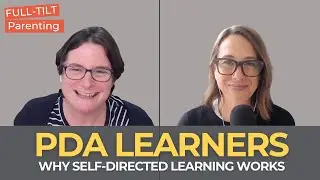 Dr. Naomi Fisher on PDA, Neurodivergence & Self-Directed Learning | Full-Tilt Parenting