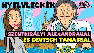 NYELVLECKÉK Szentkirályi ALEXANDRÁVAL és DEUTSCH Tamással 😜