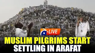 🔴 LIVE: 𝗛𝗮𝗷𝗷 𝟮𝟬𝟮𝟱 - Muslim Pilgrims Start Settling in Arafat | REUTERS | Geo News English