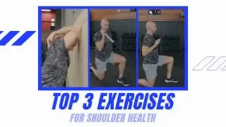 Top 3 Exercises for Shoulder Health