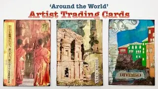 Artist Trading Cards - 'Around the World'