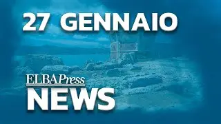 News Elba Press | 27 Gennaio 2025