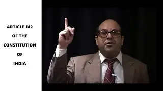 Article 142 of the Constitution of India : Speech by Justice Rohinton Nariman (Audio)