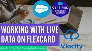 Working with Live Data on Flexcard | Omnistudio Developer Certification |  Vlocity Developer