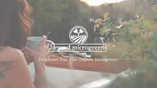 Beyond Microgreens- Microtea