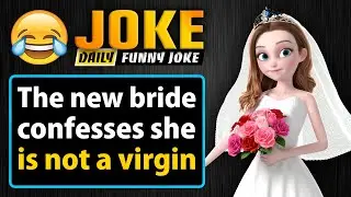 Funny jokes: The new bride confesses she is not a virgin