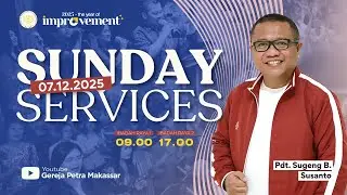 Ibadah Raya Minggu - 07 Desember 2025 [ SORE ] - Pdt. Sugeng Budi Susanto