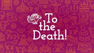 To the Death!