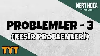 Problemler -3 (Kesir Problemleri)