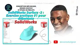 SolidWorks surface - 2: Exercise pratique Guid&eacute; #1 Pour d&eacute;butants