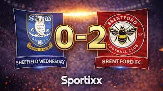 FA Cup - 1/32 de Finale | Sheffield Wednesday - Brentford FC : 0 - 2