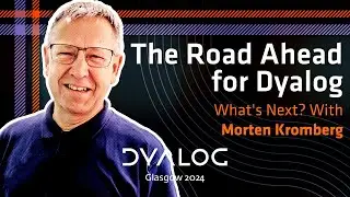 The Road Ahead // Morten Kromberg // Dyalog '24