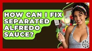 How Can I Fix Separated Alfredo Sauce? - The Skillful Chef