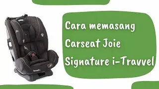 Joie Signature i-Travvel | Cara memasang carseat joie signature i-travvel| Alfatih Toysrent Sukabumi