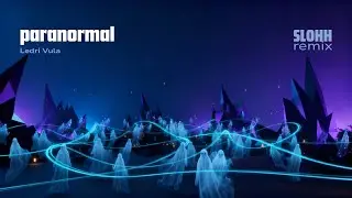 paranormal - Ledri Vula (SLOHH Remix)