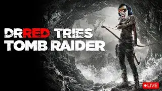 🔴LIVE - DR RED - GOING BACK TO 2013 | TOMB RAIDER GOTY!