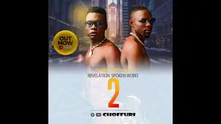 REVELATION Part 2 - SPOKEN WORD BY CHOFFURI X SOKOTO (OFFICIAL AUDIO )