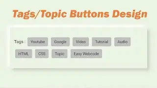 How To Create Tags/Topic Buttons Design Tutorial Using Only HTML And CSS