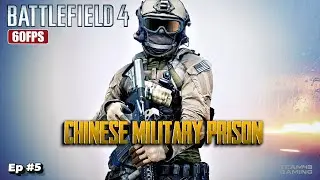 Escape Chinese Military Prison | Battlefield 4 | Episode 5 | 60fps | Pc Gameplay