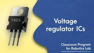 25. How to reduce any voltage to 5v, 9v & 12v | Types & use of voltage regulator ICs.