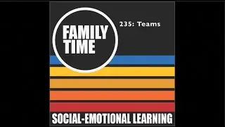 Family Time 235: Teams (1.25.26)