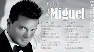 Luis Miguel 💖 Mejores Canciones Éxitos || Luis Miguel Mix Lo Mejor todos Los Tiempos