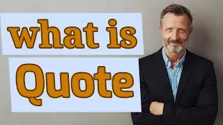 Quote | Meaning of quote