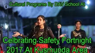 Cultural program by D.A.V.  Students at  Celebration  of  Safety Fortnight  - 2017.
