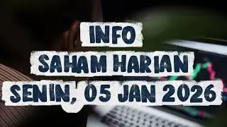 INFO SAHAM HARIAN (SENIN, 05 JANUARI 2026)