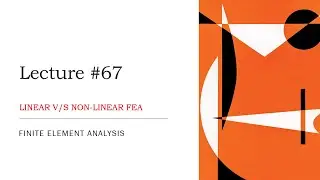 Linear v/s Non-Linear FEA | Basic Concepts | FEA Theory Lecture | L67