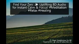 Find Your Zen: ✨ Uplifting 8D Audio for Instant Calm & Focus! #Meditation #Relax #Healing