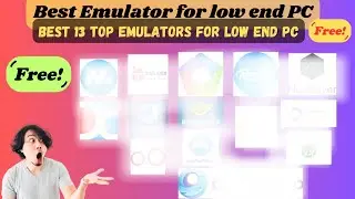 Best emulator for low end pc | Beat 13 emulators for low end pc