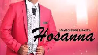 Hosanna - Mayibongwe Mpanda (Audio)