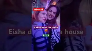 #shorts48 | EISHA DEOL IN THE HOUSE | PART 1 | #viral #viralshort #eisha #deo #norafatehi #nora