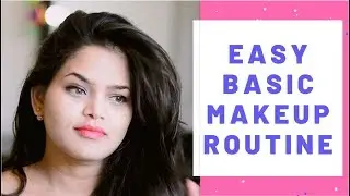 Easy basic Makeup Routine