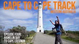 Cape to Cape Track (Western Australia) - Episode 4: Hamelin Bay to Cape Leeuwin (Day 7)