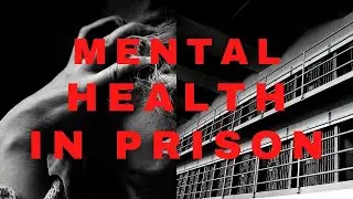 Mental Health and Disabilities in Prison
