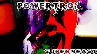 Rob Zombie's Superbeast (Powertron Cover)