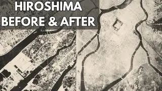 See Hiroshima Before and After the Atomic Bomb