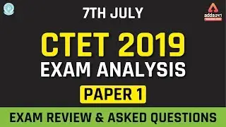 CTET 2019 EXAM ANALYSIS | 7th July | Paper 1 | Exam Review and Asked Questions
