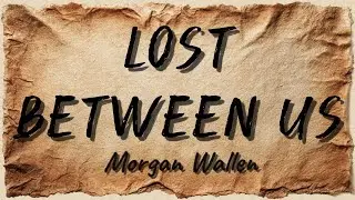 Morgan Wallen - Lost Between Us (New Song 2025) Cover Remix