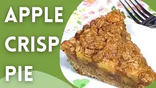 Apple Crisp Pie | Easy Dessert Ideas