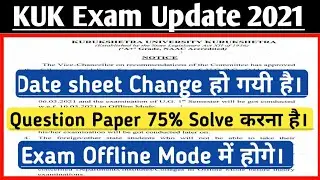 kuk Exam Mode 2021 | Question Paper 75% Solve करना है | KUK Exam Update | Date sheet Changed | By Ak