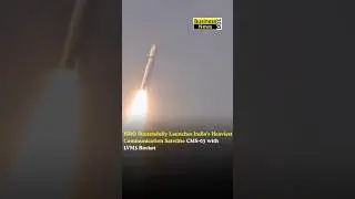 ISRO Launches India&rsquo;s Heaviest Communication Satellite CMS-03