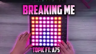 Topic - Breaking Me ft. A7S // Launchpad Remix + Project File (Launchpad MK2)