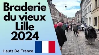 Braderie du vieux Lille 2024 🇫🇷